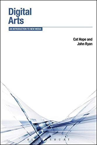 Digital Arts: An Introduction to New Media
