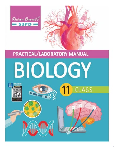 Practical/Laboratory Manual Biology Class XI based on NCERT guidelines by Dr. Sunita Bhagia & Megha Bansal SBPD Publications