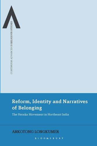Reform, Identity and Narratives of Belonging: The Heraka Movement in Northeast India