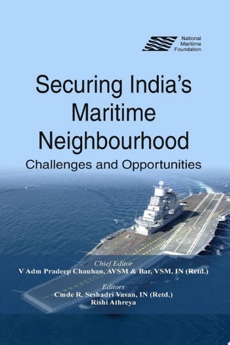 Securing Indias Maritime Neighbourhood Challenges and Opportunities