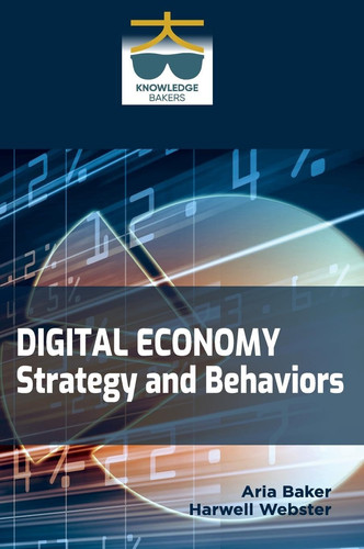 Digital Economy Strategy and Behaviors: The Enterprise Journey