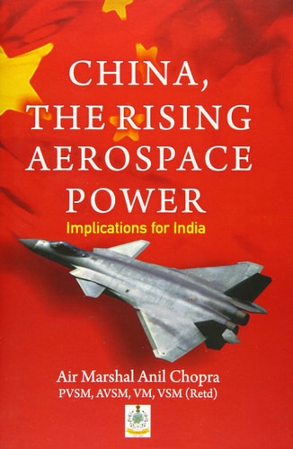 China, the Rising Aerospace Power: Implications for India