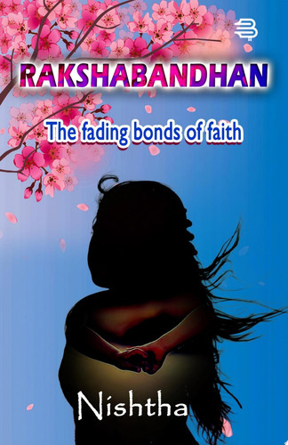 Rakshabandhan The fading bonds of faith