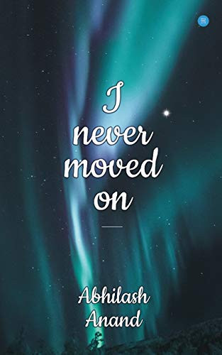 I Never Moved on