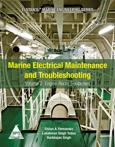 Marine Electrical Maintenance and Troubleshooting Series - Volume 2 Engine Room Equipment: (Elstan's(R) Marine Engineering Series)