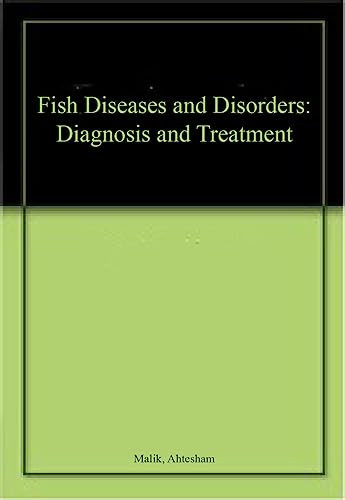 Fish Diseases and Disorders Diagnosis and Treatment