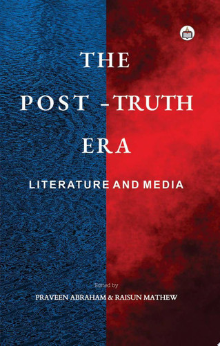 The Post-Truth Era: Literature and Media