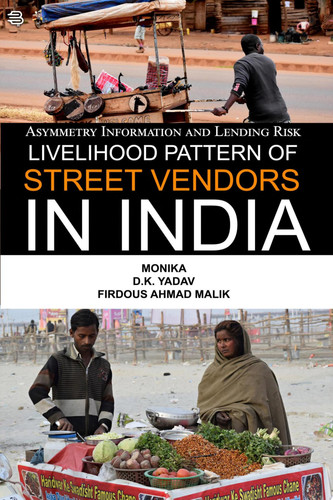 Asymmetry of Information and Lending Risk Livelihood Pattern of Street Vendors in India