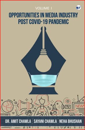 OPPORTUNITIES IN MEDIA INDUSTRY POST COVID-19 PANDEMIC: VOL 1