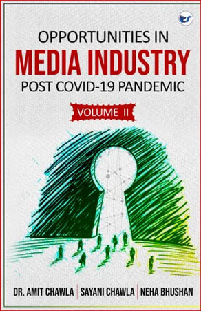 OPPORTUNITIES IN MEDIA INDUSTRY POST COVID-19 PANDEMIC: VOL 2