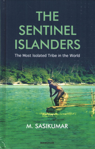 The Sentinel Islanders The Most Isolated Tribe in the World