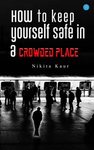 How to Keep Yourself Safe in a Crowded Place