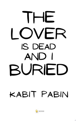 The Lover is Dead and I Buried