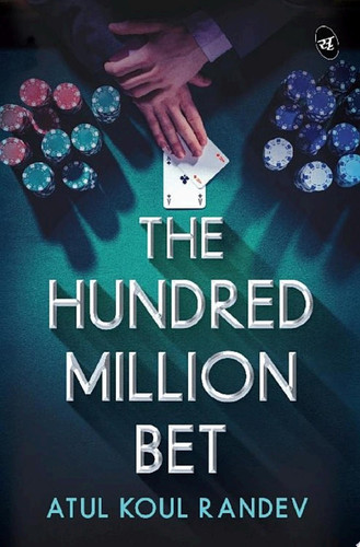 The Hundred Million Bet ǀ An explosive thriller about Money Laundering, Mafia and Crime