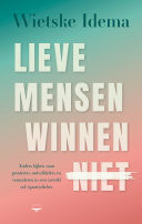 Lieve mensen winnen niet Anders kijken naar presteren, ontwikkelen en veranderen in een wereld vol (sport)clichés