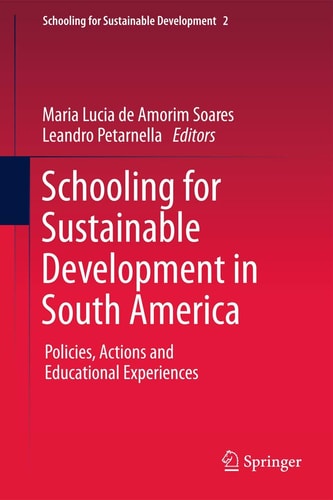 Schooling for Sustainable Development in South America Policies, Actions and Educational Experiences