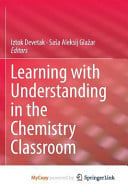 Learning with Understanding in the Chemistry Classroom