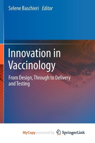 Innovation in Vaccinology from design, through to delivery and testing