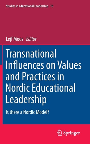 Transnational Influences on Values and Practices in Nordic Educational Leadership Is there a Nordic Model?