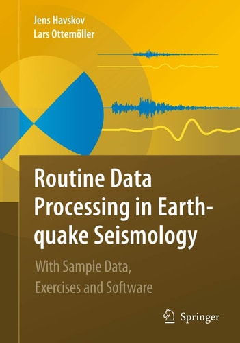 Routine Data Processing in Earthquake Seismology With Sample Data, Exercises and Software