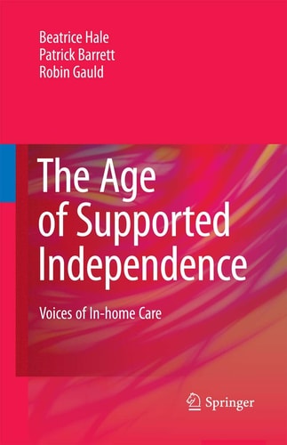The Age of Supported Independence Voices of In-home Care
