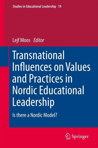 Transnational Influences on Values and Practices in Nordic Educational Leadership Is there a Nordic Model?
