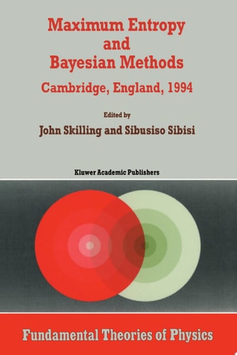 Maximum Entropy and Bayesian Methods Cambridge, England, 1994 Proceedings of the Fourteenth International Workshop on Maximum Entropy and Bayesian Methods