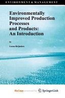 Environmentally Improved Production Processes and Products: An Introduction