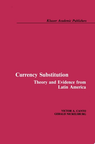 Currency Substitution Theory and Evidence from Latin America