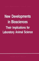 New Developments in Biosciences: Their Implications for Laboratory Animal Science : Proceedings of the Third Symposium of the Federation of European ... in Amsterdam, The Netherlands, 1-5 June 1987