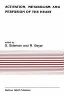 Activation, Metabolism and Perfusion of the Heart Simulation and experimental models