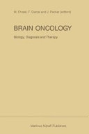 Brain Oncology Biology, diagnosis and therapy An international meeting on brain oncology, Rennes, France, September 4–5, 1986, held under the auspices of the Ministry of National Education, the University of Rennes and the Regional Hospital Rennes