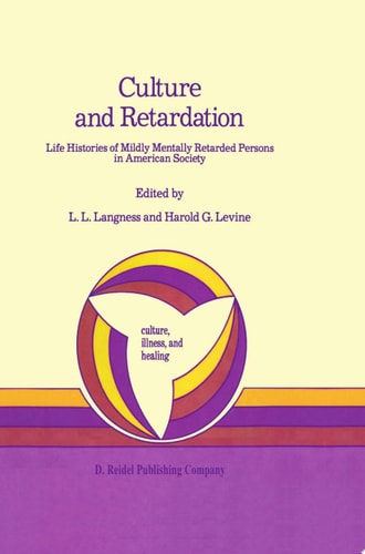 Culture and Retardation Life Histories of Mildly Mentally Retarded Persons in American Society