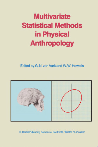 Multivariate Statistical Methods in Physical Anthropology A Review of Recent Advances and Current Developments