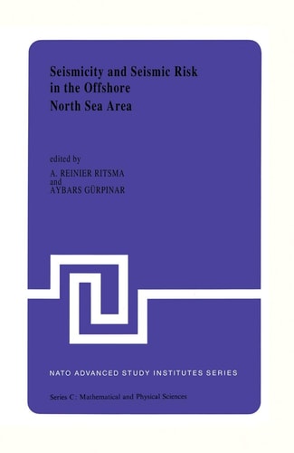 Seismicity and Seismic Risk in the Offshore North Sea Area Proceedings of the NATO Advanced Research Workshop, held at Utrecht, The Netherlands, June 1–4, 1982