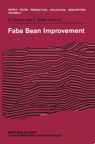 Faba Bean Improvement Proceedings of the Faba Bean Conference held in Cairo, Egypt, March 7–11, 1981