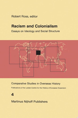 Racism and Colonialism Essays on Ideology and Social Structure
