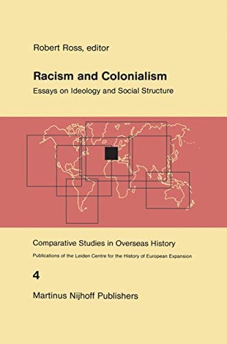 Racism and Colonialism Essays on Ideology and Social Structure