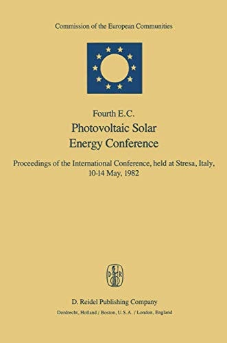Fourth E.C. Photovoltaic Solar Energy Conference Proceedings of the International Conference, held at Stresa, Italy, 10–14 May, 1982