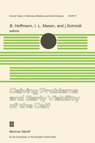 Calving Problems and Early Viability of the Calf A Seminar in the EEC Programme of Coordination of Research on Beef Production held at Freising, Federal Republic of Germany, May 4–6, 1977