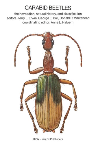 Carabid Beetles Their Evolution, Natural History, and Classification