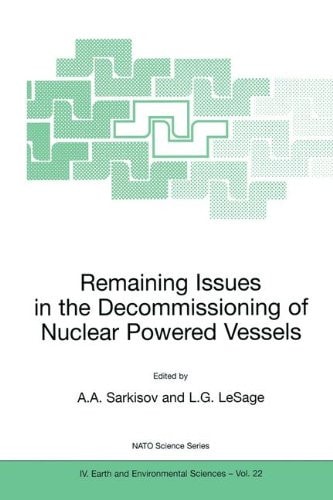 Remaining Issues in the Decommissioning of Nuclear Powered Vessels Including Issues Related to the Environmental Remediation of the Supporting Infrastructure