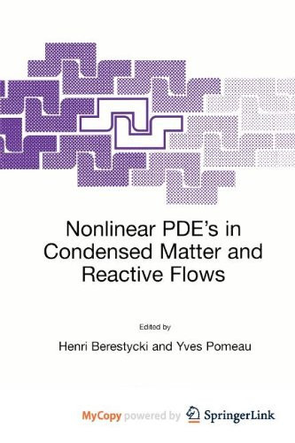 Nonlinear PDE’s in Condensed Matter and Reactive Flows