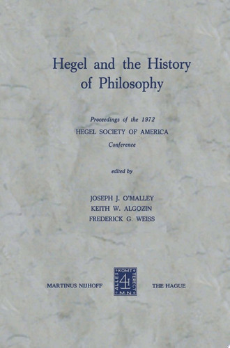 Hegel and the History of Philosophy Proceedings of the 1972 HEGEL SOCIETY OF AMERICA Conference