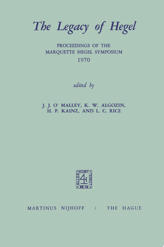 The Legacy of Hegel Proceedings of the Marquette Hegel Symposium 1970