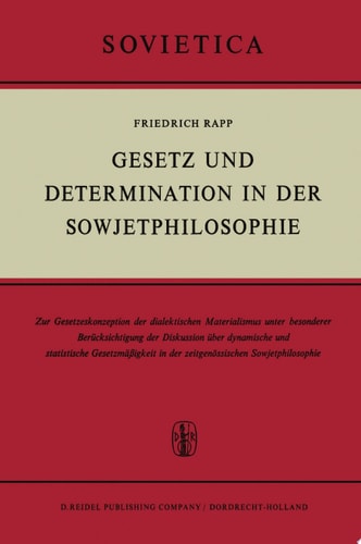 Gesetz und Determination in der Sowjetphilosophie Zur Gesetzeskonzeption des dialektischen Materialismus unter besonderer Berücksichtigung der Diskussion über dynamische und statistische Gesetzmäßigkeit in der zeitgenössischen Sowjetphilosophie