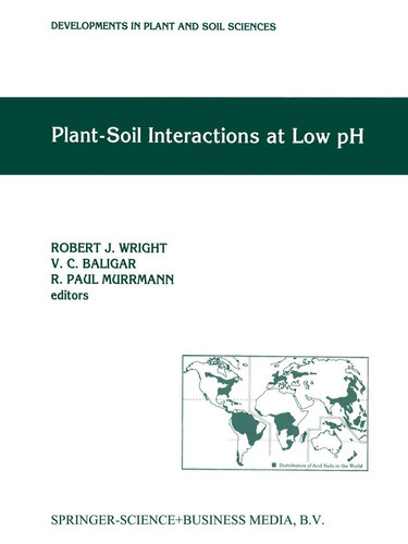 Plant-Soil Interactions at Low pH Proceedings of the Second International Symposium on Plant-Soil Interactions at Low pH, 24–29 June 1990, Beckley West Virginia, USA