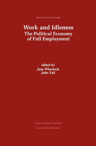 Work and Idleness The Political Economy of Full Employment