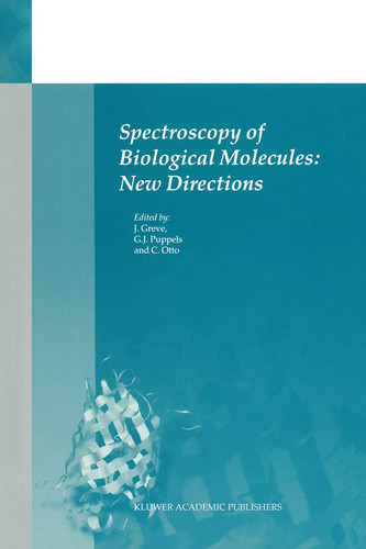 Spectroscopy of Biological Molecules: New Directions 8th European Conference on the Spectroscopy of Biological Molecules, 29 August–2 September 1999, Enschede, The Netherlands