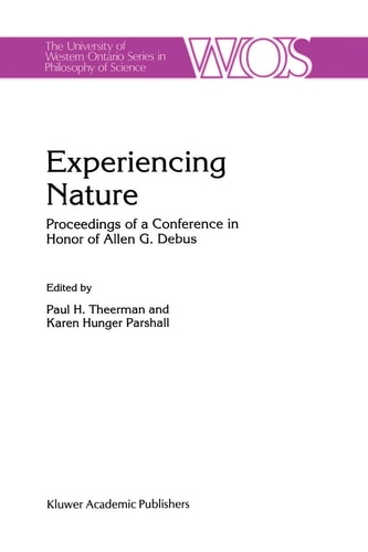 Experiencing Nature Proceedings of a Conference in Honor of Allen G. Debus